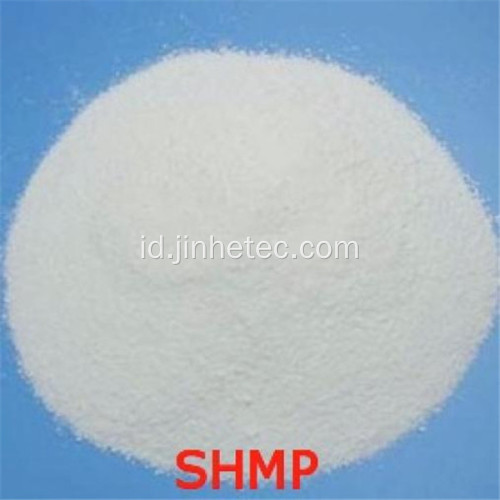 Pengolahan Air Food Grade Sodium Hexametaphosphate Shmp